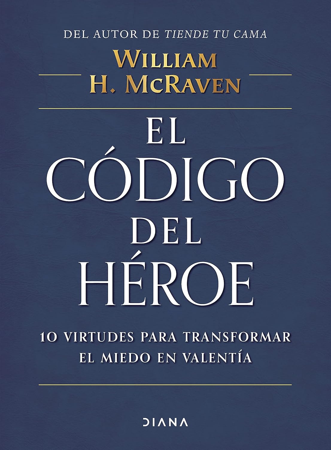 EL CODIGO DEL HEROE. 10 VIRTUDES PARA TRANSFORMAR EL MIEDO EN VALENTIA88738993