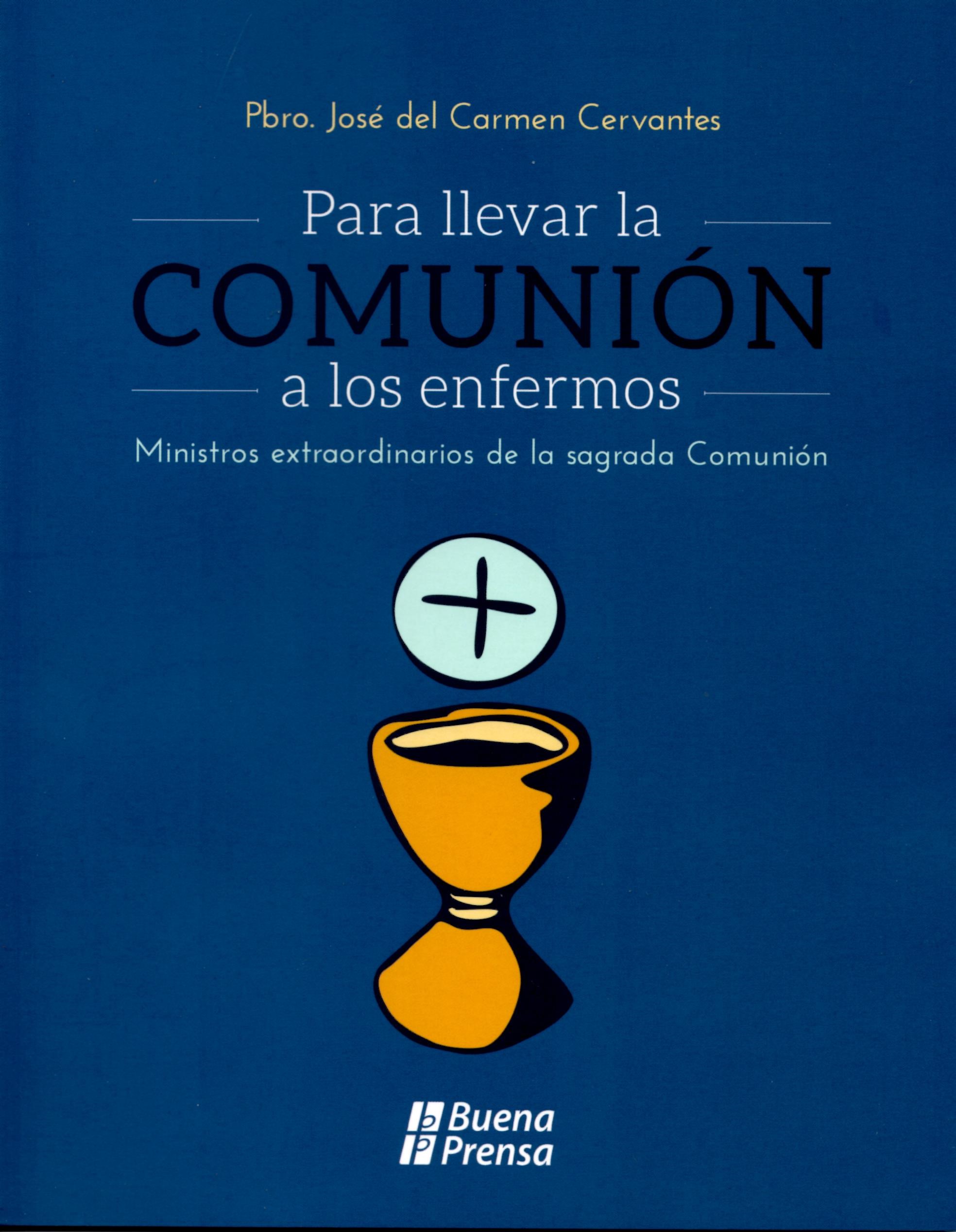 PARA LLEVAR LA COMUNION A LOS ENFERMOS. MINISTROS EXTRAORDINARIOS DE LA SAGRADA COMUNION983012429