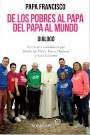 DE LOS POBRES AL PAPA. DEL PAPA AL MUNDO1742305071