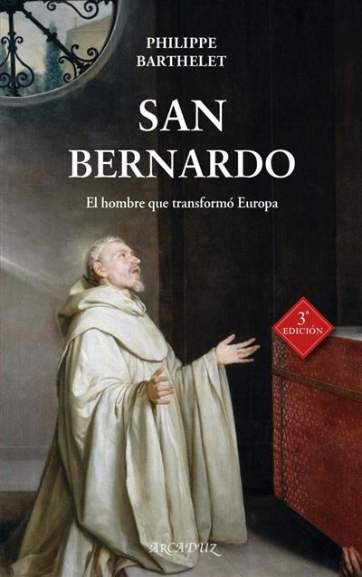 SAN BERNARDO. EL HOMBRE QUE TRANSFORMO EUROPA934940813