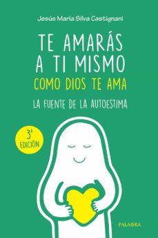 TE AMARAS A TI MISMO COMO DIOS TE AMA. LA FUENTE DE LA AUTOESTIMA219575434