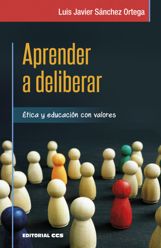 APRENDER A DELIBERAR: ETICA Y EDUCACION CON VALORES1262008492