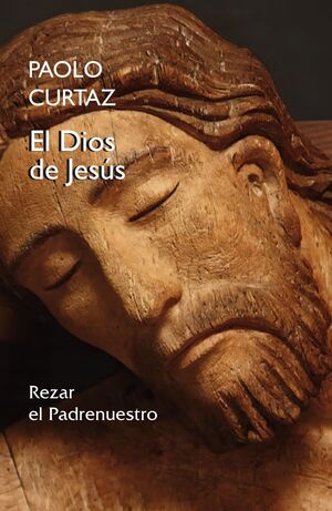 EL DIOS DE JESÚS. REZAR EL PADRENUESTRO755640539