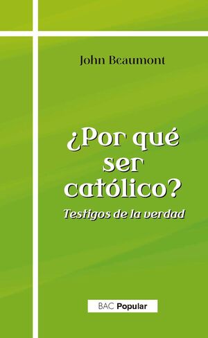 ¿POR QUE SER CATOLICO? TESTIGOS DE LA VERDAD863371043