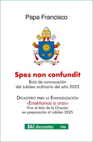 SPES NON CONFUNDIT (LA ESPERANZA NO DEFRAUDA) BULA DE CONVOCATORIA DEL JUBILEO ORDINARIO DEL AÑO 2025720627131