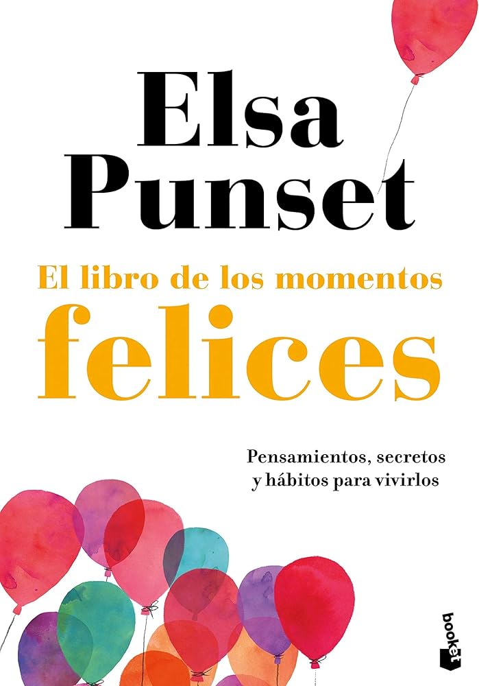 EL LIBRO DE LOS MOMENTOS FELICES. PENSAMIENTOS, SECRETOS Y HABITOS PARA VIVIRLOS187293187