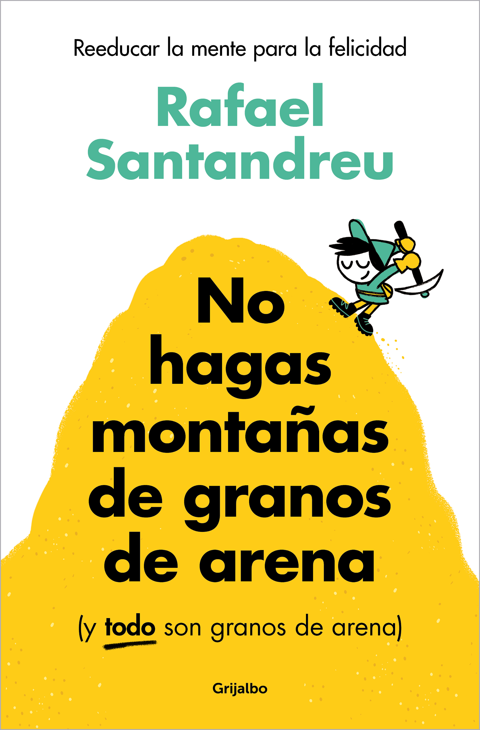 NO HAGAS MONTAÑAS DE GRANOS DE ARENA Y TODO SON GRANOS DE ARENA620470205