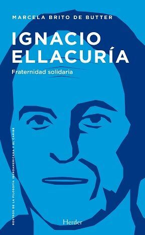 IGNACIO ELLACURIA. FRATERNIDAD SOLIDARIA555590