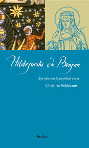 HILDEGARDA DE BINGEN. UNA VIDA ENTRE LA GENIALIDAD Y LA FE934940813