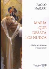 MARIA QUE DESATA LOS NUDOS. HISTORIA, NOVENA Y ORACIONES710963858