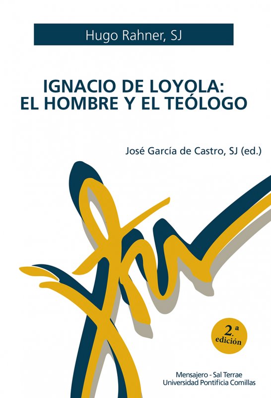IGNACIO DE LOYOLA: EL HOMBRE Y EL TEOLOGO668405060