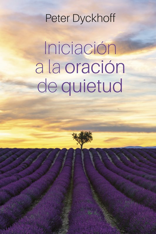 INICIACION A LA ORACION DE QUIETUD710963858