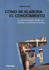 COMO SE ELABORA EL CONOCIMIENTO. LA EPISTEMOLOGIA DESDE UN ENFOQUE SOCIOCON2038734306