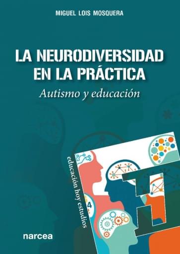 LA NEURODIVERSIDAD EN LA PRACTICA. AUTISMO Y EDUCACION1704320279