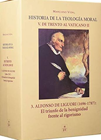 ALFONSO DE LIGUORI (1696-1787): EL TRIUNFO DE LA BENIGNIDAD FRENTE AL RIGORISMO. HISTORIA DE LA TEOLOGIA MORAL V DE TRENTO AL VATICANO II. (2 VOLUMENES)1377346566