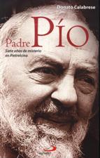 PADRE PIO. SIETE AÑOS DE MISTERIO EN PIETRELCINA934940813