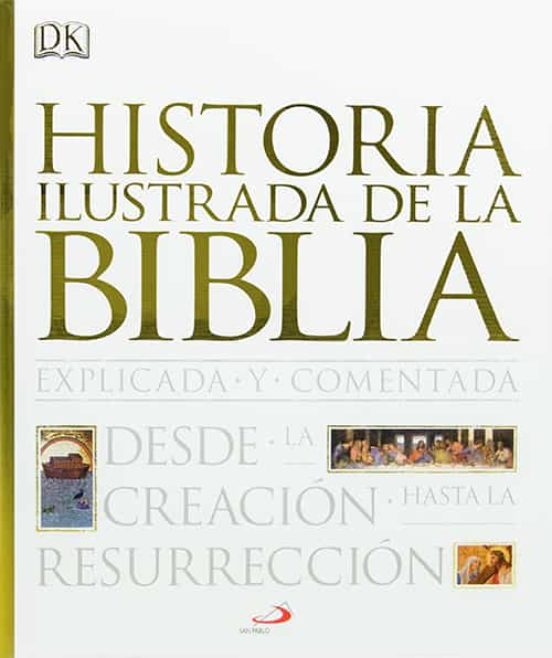 HISTORIA ILUSTRADA DE LA BIBLIA. EXPLICADA Y COMENTADA785580427
