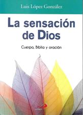 SENSACION DE DIOS. CUERPO, BIBLIA Y ORACION997753096