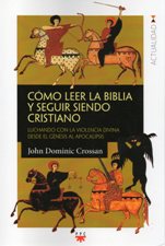 COMO LEER LA BIBLIA Y SEGUIR SIENDO CRISTIANO.160743684