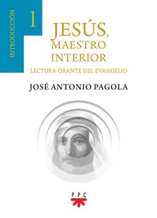 JESUS, MAESTRO INTERIOR 1. INTRODUCCION (LECTURA ORANTE DEL EVANGELIO)1096151845