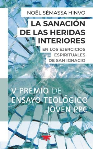 SANACIÓN DE LAS HERIDAS INTERIORES EN LOS EJERCICIOS ESPIRITUALES DE SAN IGNACIO538367879