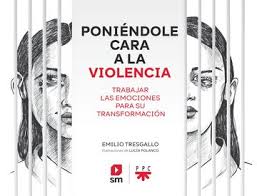 PONIENDOLE CARA A LA VIOLENCIA.  TRABAJAR LAS EMOCIONES PARA SU TRANSFORMACIÓN1303373949