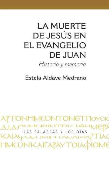 LA MUERTE DE JESÚS EN EL EVANGELIO DE JUAN. HISTORIA Y MEMORIA160743684