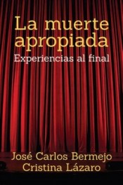 MUERTE APROPIADA. EXPERIENCIA AL FINAL997753096