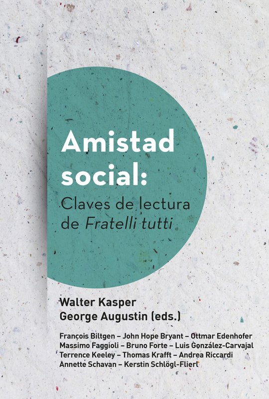 AMISTAD SOCIAL: CLAVES DE LECTURA DE FRATELLI TUTTI1793314494