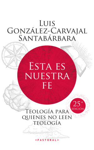 ESTA ES NUESTRA FE. TEOLOGÍA PARA QUIENES NO LEEN TEOLOGÍA272884184