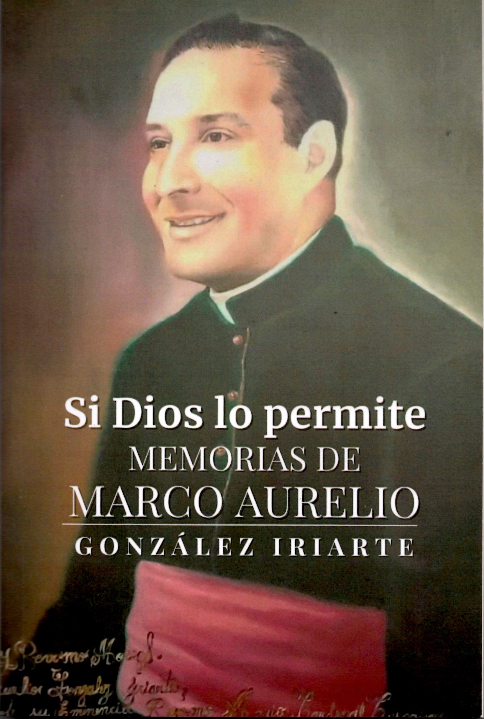 SI DIOS LO PERMITE. MEMORIAS DE MARCO AURELIO GONZALEZ IRIARTE2026019386