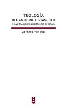 TEOLOGIA DEL ANTIGUO TESTAMENTO 1. LAS TRADICIONES HISTORICAS DE ISRAEL1230670857