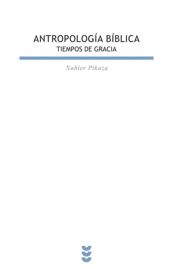 ANTROPOLOGIA BIBLICA. TIEMPOS DE GRACIA999954343