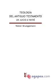 TEOLOGIA DEL ANTIGUO TESTAMENTO. UN JUICIO A YAHVE668405060