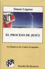 PROCESO DE JESUS. LA PASION EN LOS CUATRO EVANGELIOS160743684