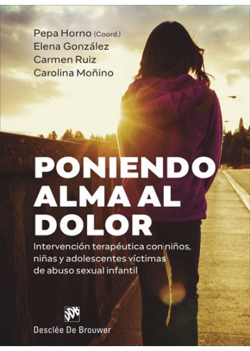 PONIENDO ALMA AL DOLOR. INTERVENCION TERAPEUTICA CON NIÑOS, NIÑAS Y ADOLESCENTES VICTIMAS DE ABUSO SEXUAL INFANTIL1839150611