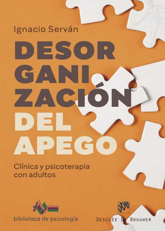 DESORGANIZACION DEL APEGO. CLINICA Y PSICOTERAPIA CON ADULTOS350016920