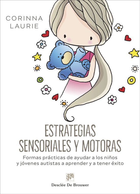 ESTRATEGIAS SENSORIALES Y MOTORAS. FORMAS PRÁCTICAS DE AYUDAR A LOS NIÑOS Y JÓVENES AUTISTAS A APRENDER Y A TENER EXITO109372770