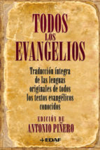 TODOS LOS EVANGELIOS. TRADUCCION INTEGRA DE LAS LENGUAS ORIGINALES DE TODOS LOS TEXTOS EVANGELICOS CONOCIDOS1924167885