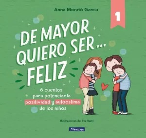 DE MAYOR QUIERO SER FELIZ. S-6 CUENTOS CORTOS PARA POTENCIAR LA POSITIVIDAD Y AUTOESTIMA DE LOS NIÑOS696727606