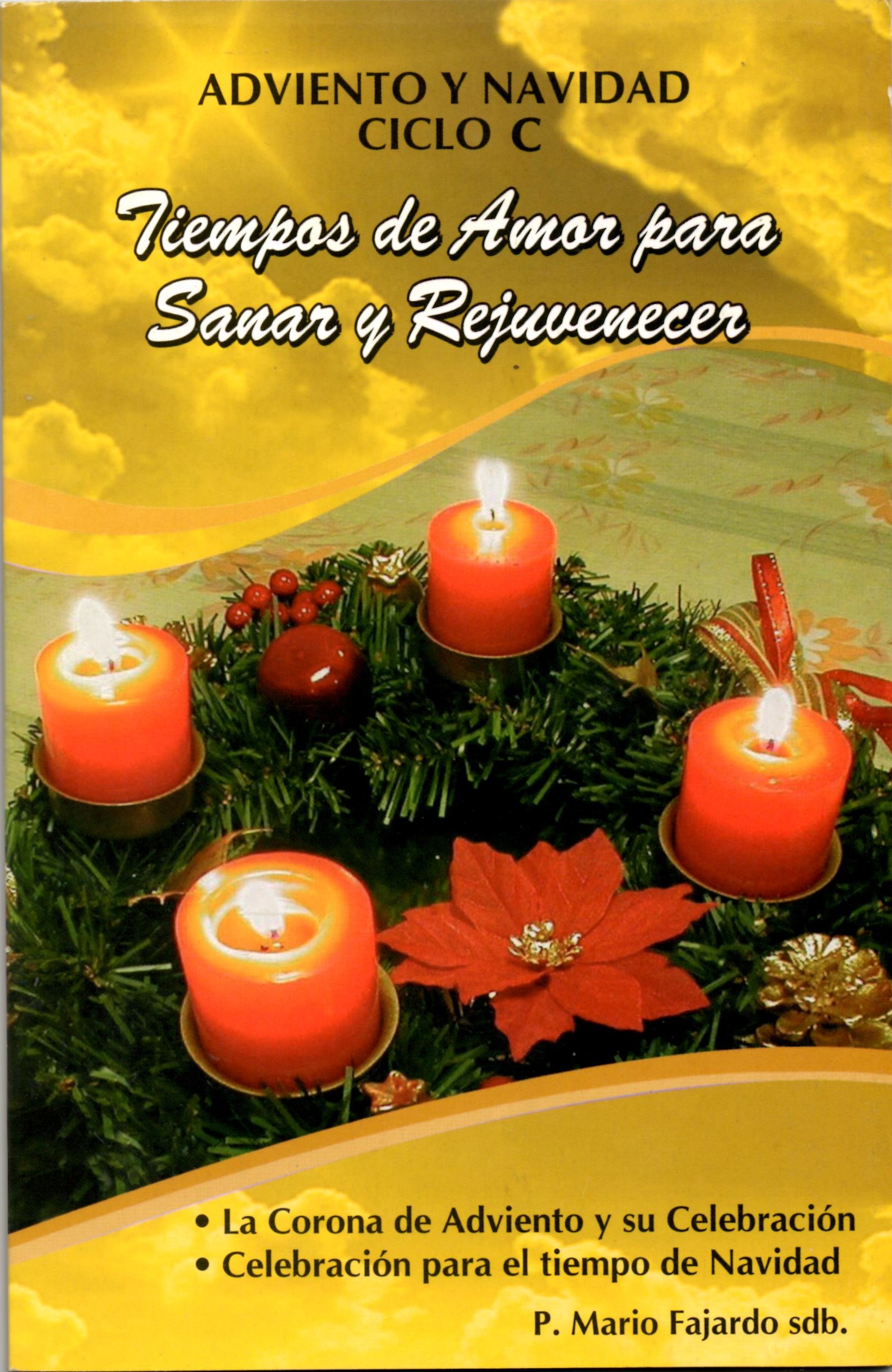 ADVIENTO Y NAVIDAD CICLO C. TIEMPOS DE AMOR PARA SANAR Y REJUVENECER319483092