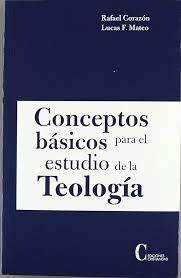 CONCEPTOS BASICOS PARA EL ESTUDIO DE LA TEOLOGIA1445618133