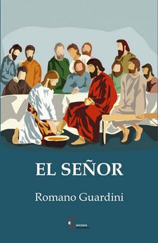 EL SEÑOR. MEDITACIONES SOBRE LA PERSONA Y LA VIDA DE JESUCRISTO417784448