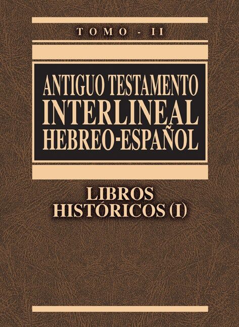 ANTIGUO TESTAMENTO INTERLINEAL, HEBREO - ESPAÑOL. LIBROS HISTORICOS I. (TOMO II)1400302898