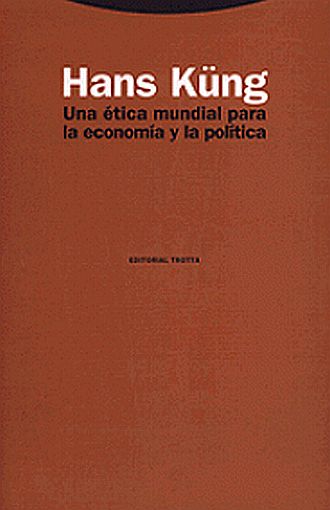 ETICA MUNDIAL PARA LA ECONOMIA Y LA POLITICA555590