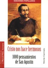 CRISTO NOS HACE HERMOSOS. 1000 PENSAMIENTOS DE SAN AGUSTIN1431221850