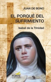 EL PORQUE DEL SUFRIMIENTO. ISABEL DE LA TRINIDAD997753096