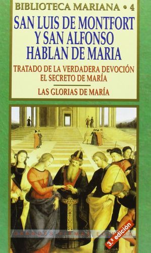 SAN LUIS DE MONTFORT Y SAN ALFONSO HABLAN DE MARIA. TRATADO DE LA VERDADERA1439519441