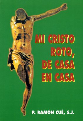 MI CRISTO ROTO, DE CASA EN CASA1950400887