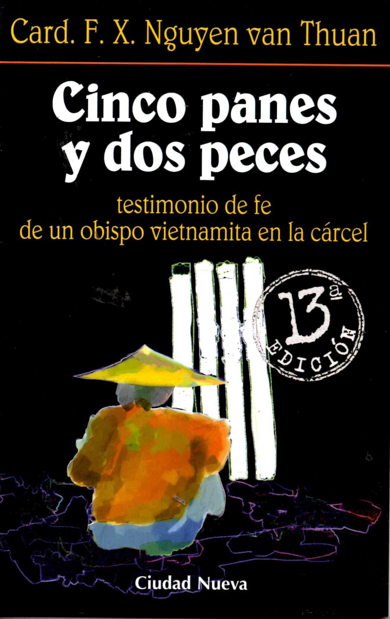 C-5 PANES Y DOS PECES- TESTIMONIO DE FE DE UN OBISPO VIETNAMITA EN LA CARCEL1195219277